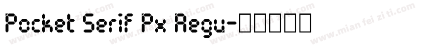 Pocket Serif Px Regu字体转换